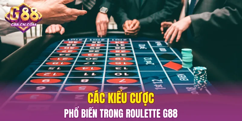Các kiểu cược phổ biến trong Roulette G88