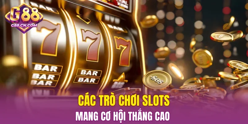 Các trò chơi mang cơ hội thắng cao cho người chơi
