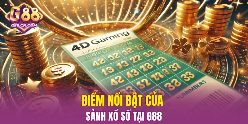 Điểm nổi bật của sảnh xổ số tại G88