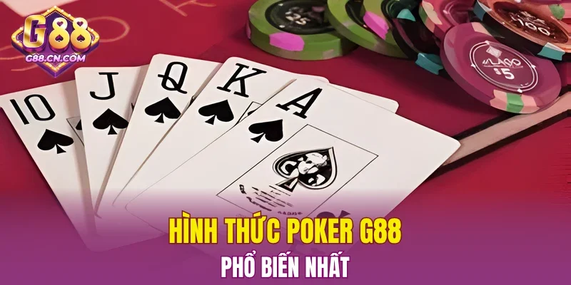 Hình thức Poker G88 phổ biến nhất