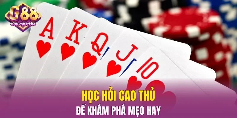 Học hỏi cao thủ để khám phá mẹo hay