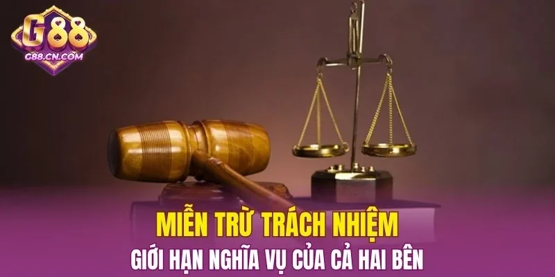 Miễn trừ trách nhiệm giới hạn nghĩa vụ của cả hai bên
