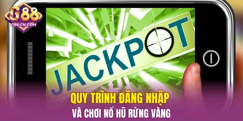 Quy trình đăng nhập và chơi Nổ Hũ Rừng Vàng