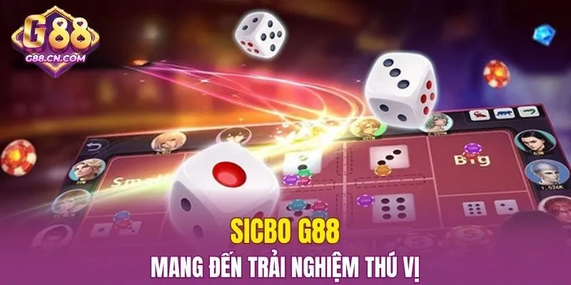 Sicbo G88 mang đến trải nghiệm thú vị
