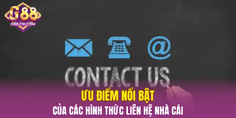Ưu điểm nổi bật của các hình thức liên hệ cổng game